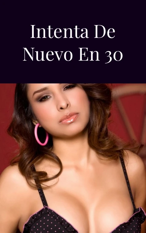 Por Favor Intenta de Nuevo en 30 Segundos