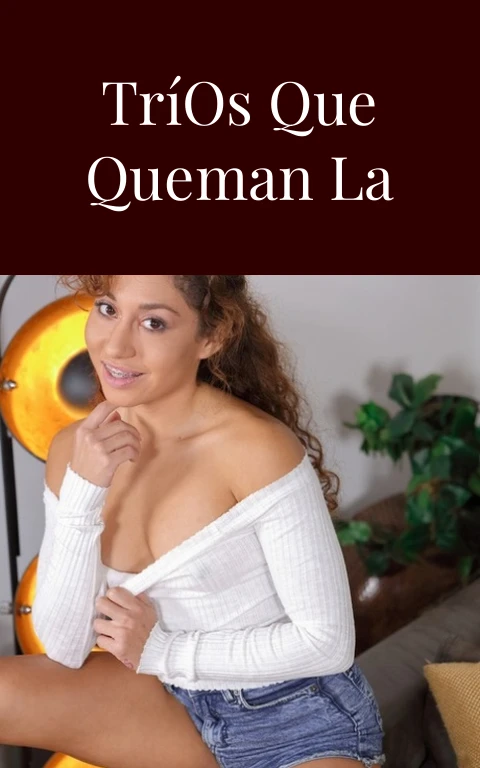 Sexo Anal Tríos que Queman la Piel