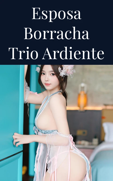 Esposa Borracha Trio Ardiente