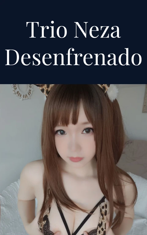 Trio Neza Desenfrenado