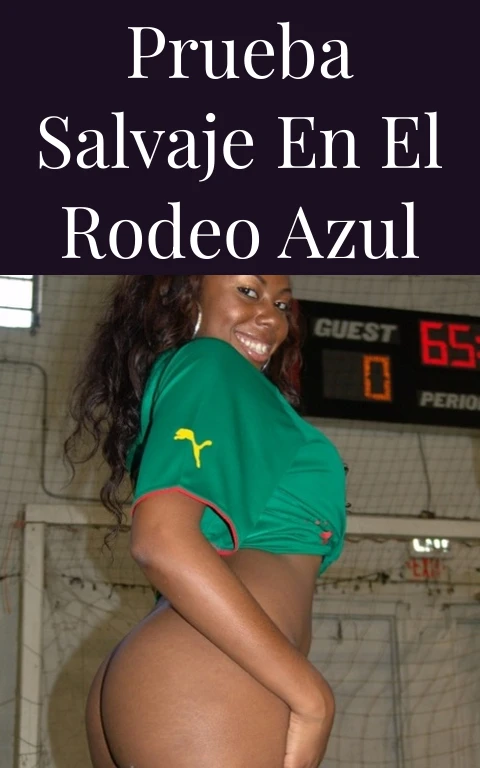 Prueba Salvaje en el Rodeo Azul