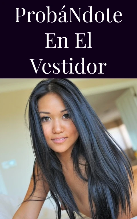Probándote en el Vestidor