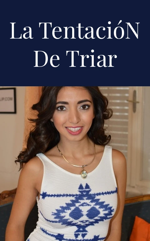 La Tentación de Triar
