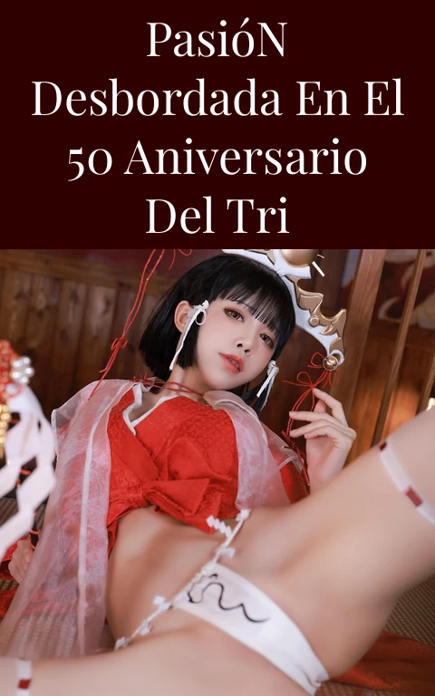 Pasión Desbordada en el 50 Aniversario del Tri