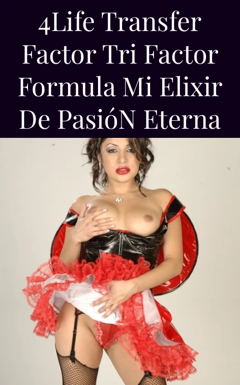 4Life Transfer Factor Tri Factor Formula Mi Elixir de Pasión Eterna