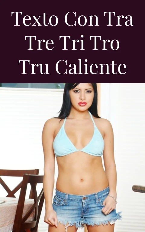 Texto con Tra Tre Tri Tro Tru Caliente