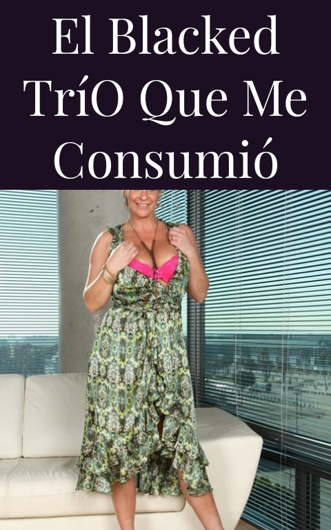 El Blacked Trío que me Consumió