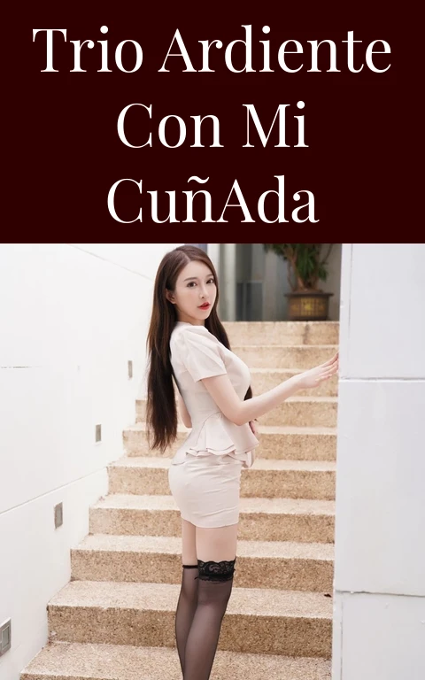 Trio Ardiente con Mi Cuñada