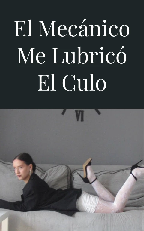 El mecánico me lubricó el culo