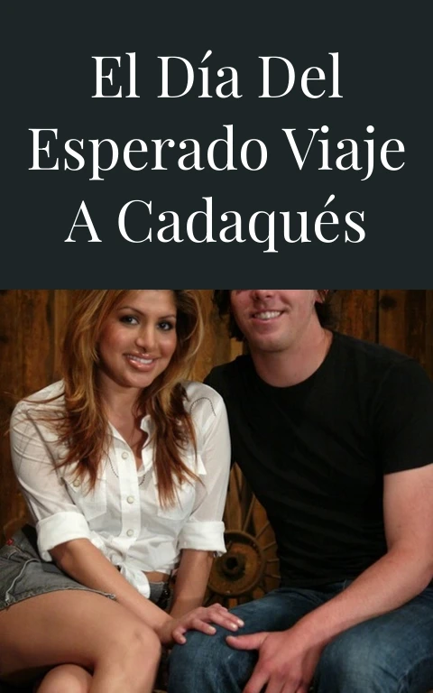 El día del esperado viaje a Cadaqués