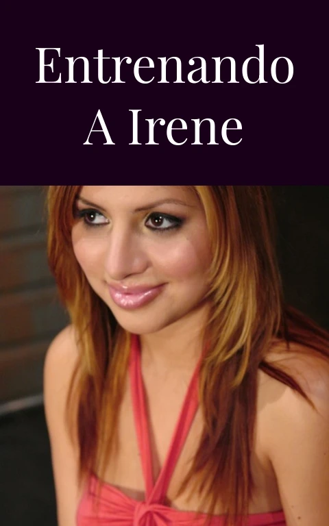 Entrenando a Irene