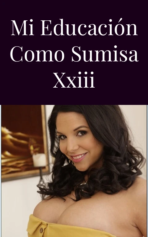 Mi educación como sumisa XXIII
