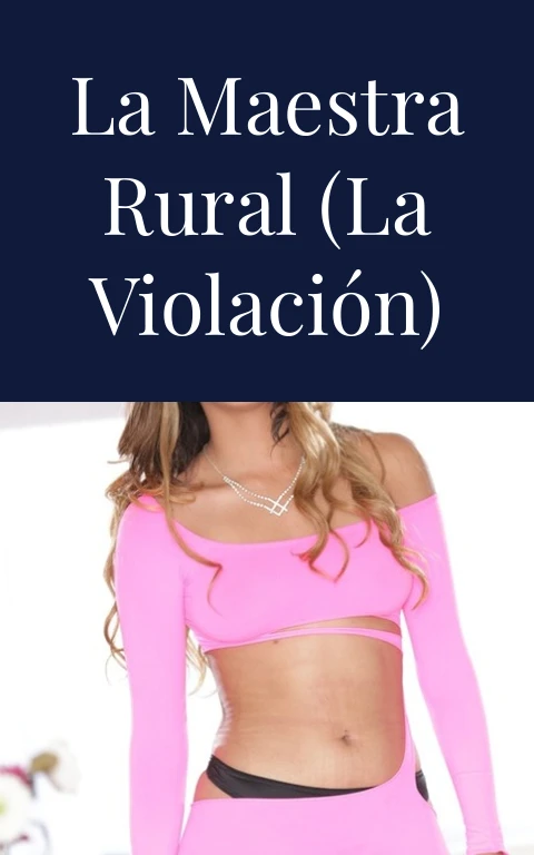 La maestra rural (La violación)