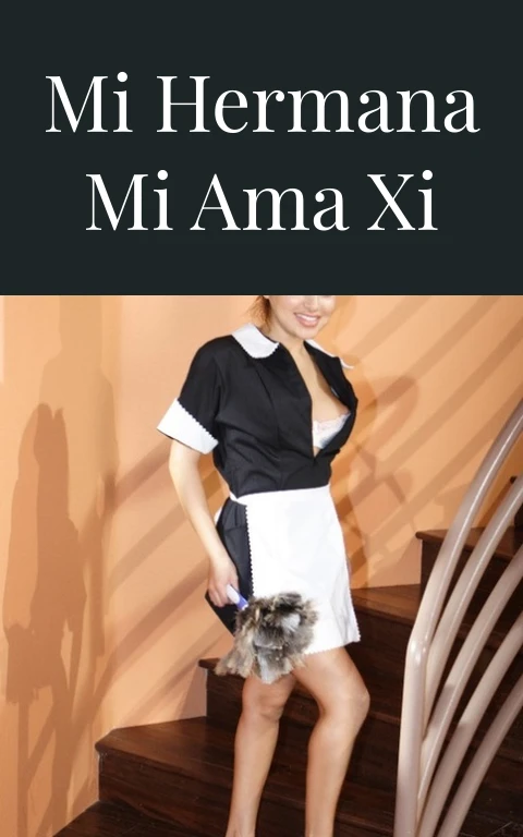 Mi hermana mi Ama XI