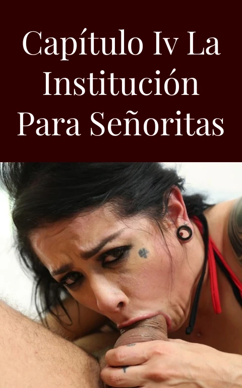 Capítulo IV La institución para señoritas