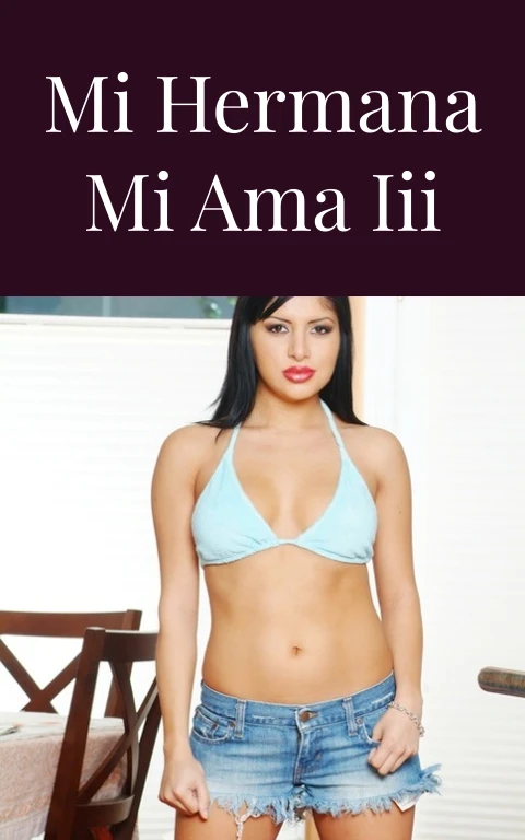 Mi hermana mi Ama III