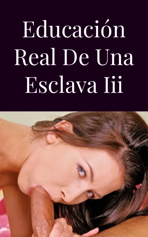 Educación real de una esclava III