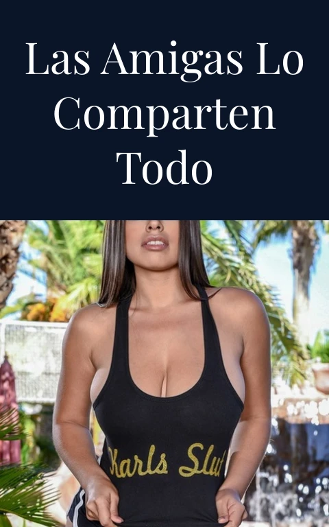Las amigas lo comparten todo