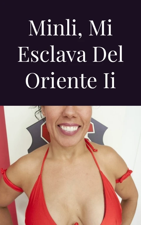 MinLi, mi esclava del oriente II