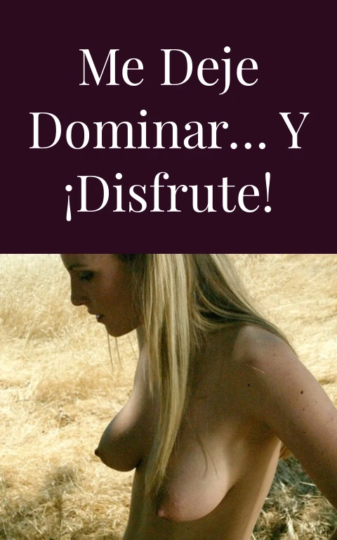 Me deje dominar… y ¡disfrute!