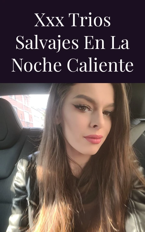 XXX Trios Salvajes en la Noche Caliente