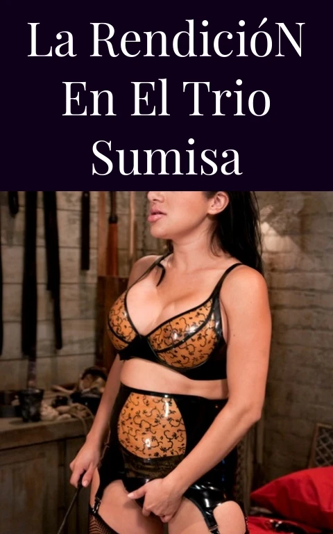 La Rendición en el Trio Sumisa
