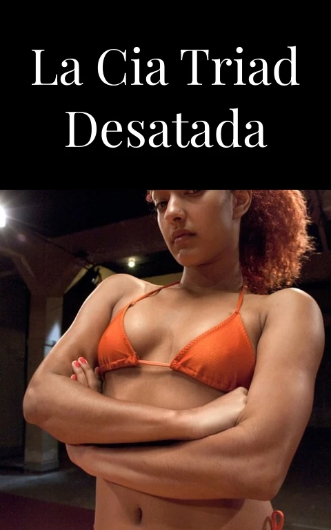 La CIA Triad Desatada
