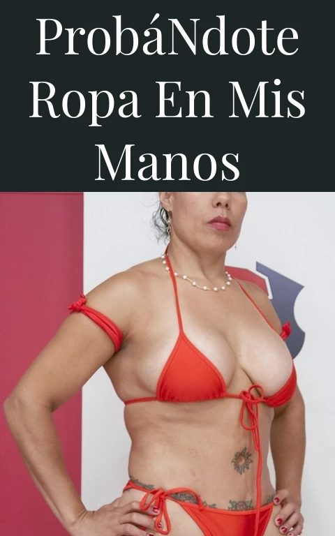 Probándote Ropa en Mis Manos