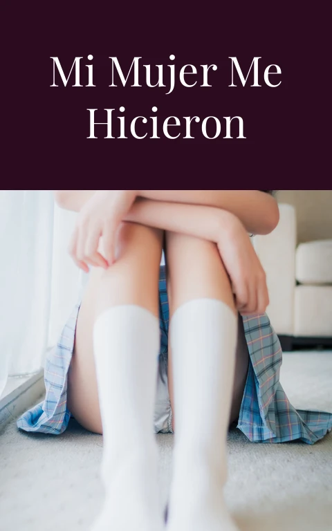 Las nalgas de mi mujer me hicieron cornudo – I, II