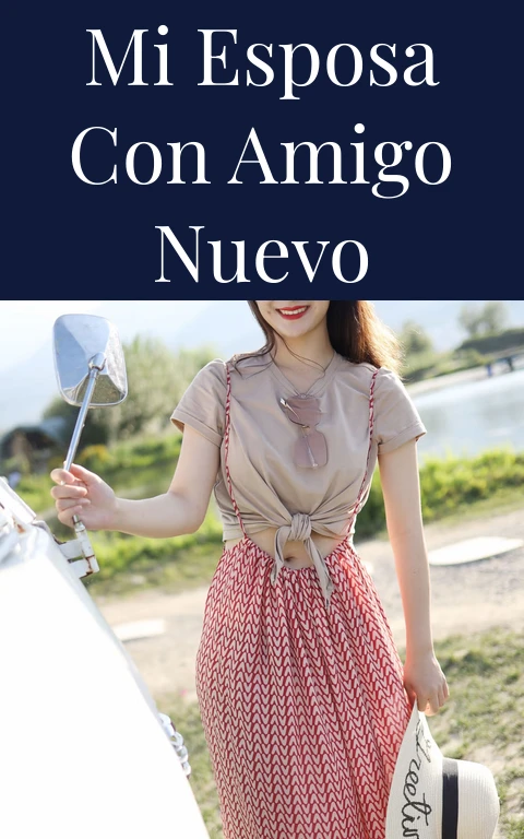Mi esposa con amigo nuevo
