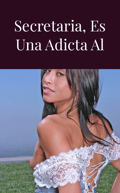 Mi nueva secretaria, es una adicta al sexo – I