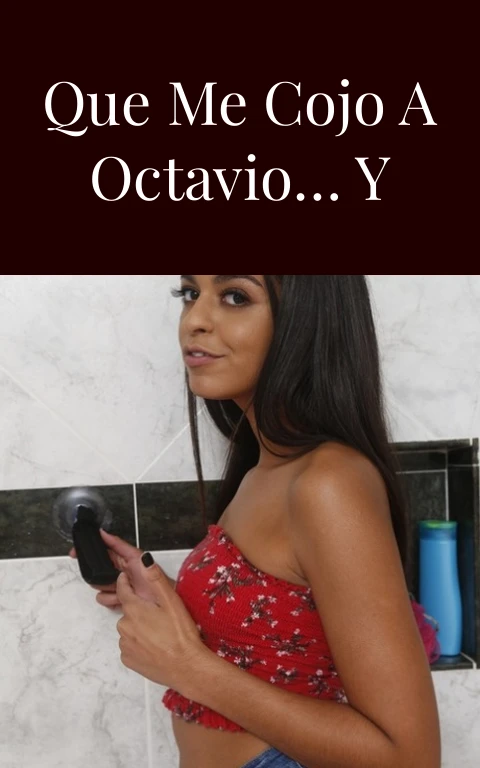 Mi marido sabe que me cojo a Octavio… y quiero más