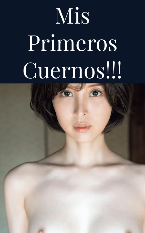 Mis primeros cuernos!!!