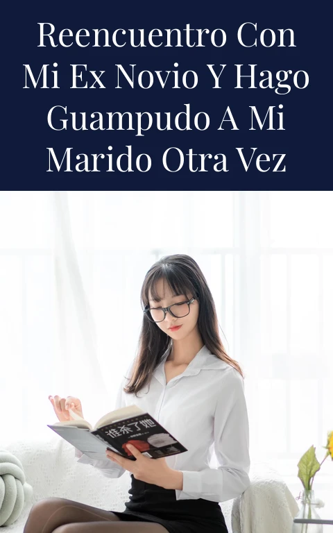 Reencuentro con mi ex novio y hago guampudo a mi marido otra vez