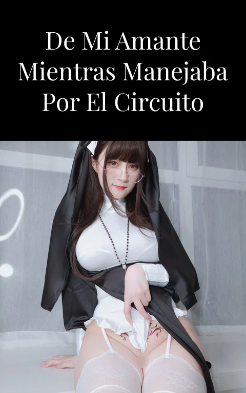 Me vine en la boca de mi amante mientras manejaba por el circuito interior