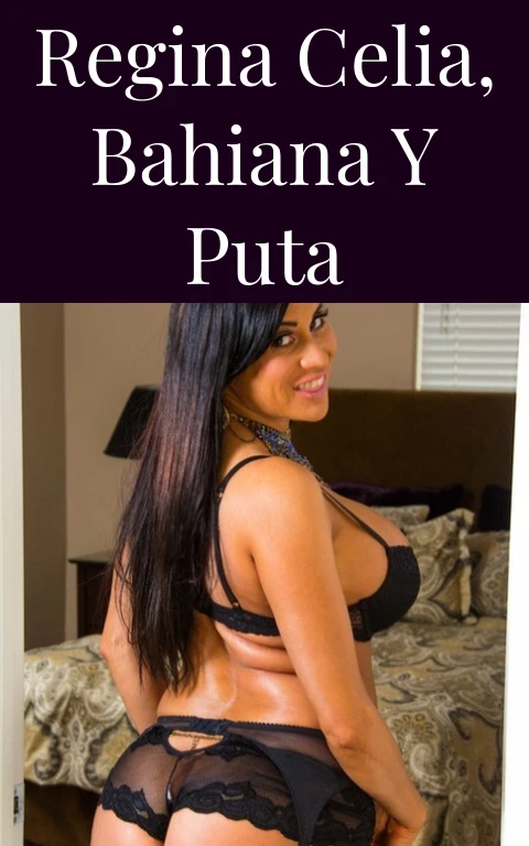 Regina Celia, bahiana y puta