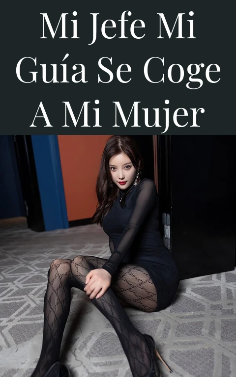 Mi jefe mi guía se coge a mi mujer