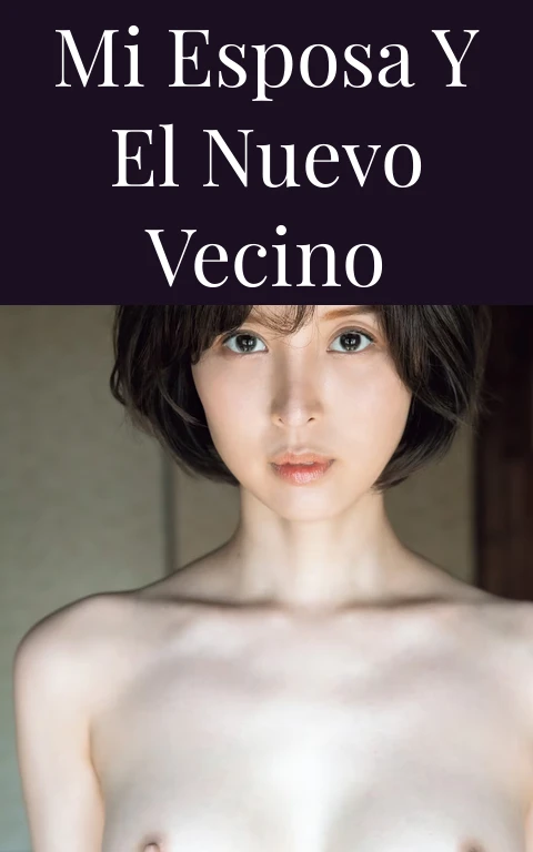 Mi esposa y el nuevo vecino