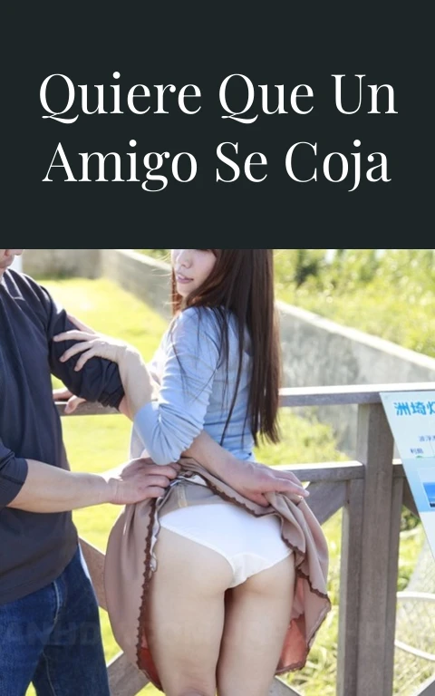 Eduardo quiere que un amigo se coja a mi esposa