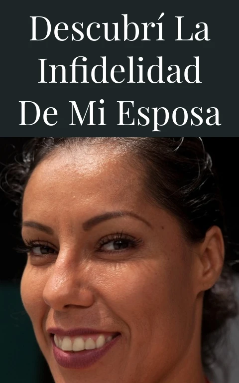 Descubrí la infidelidad de mi esposa