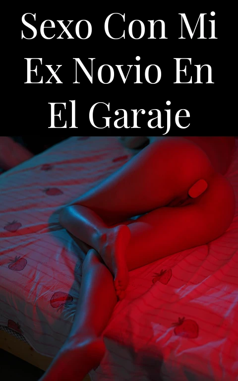 Sexo con mi ex novio en el garaje