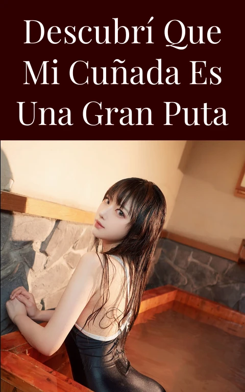 Descubrí que mi cuñada es una gran puta