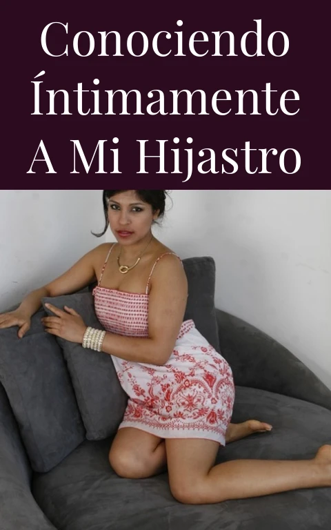 Conociendo íntimamente a mi hijastro