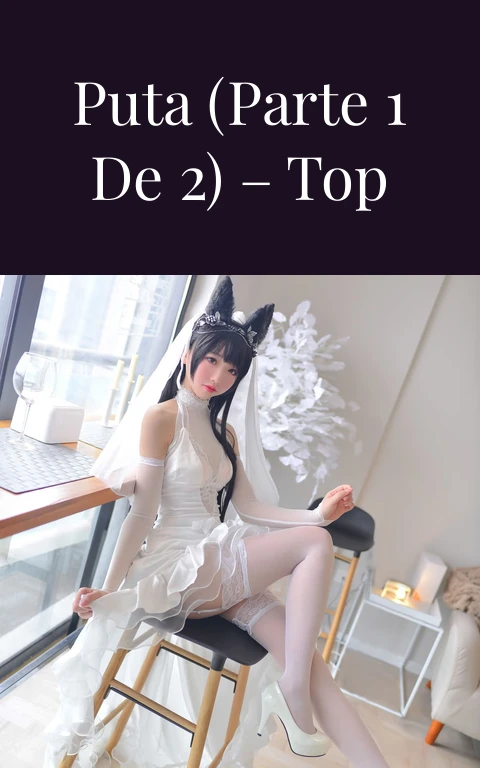 Mi esposa, mi puta (parte 1 de 2) – top relatos xxx