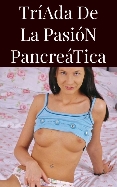 Tríada de la Pasión Pancreática