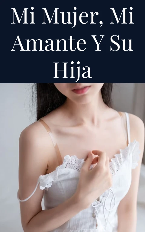 Mi mujer, mi amante y su hija