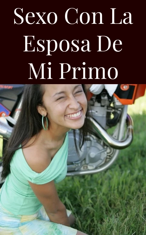 Sexo con la esposa de mi primo