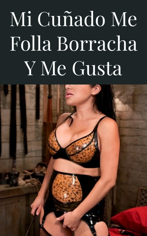 Mi cuñado me folla borracha y me gusta