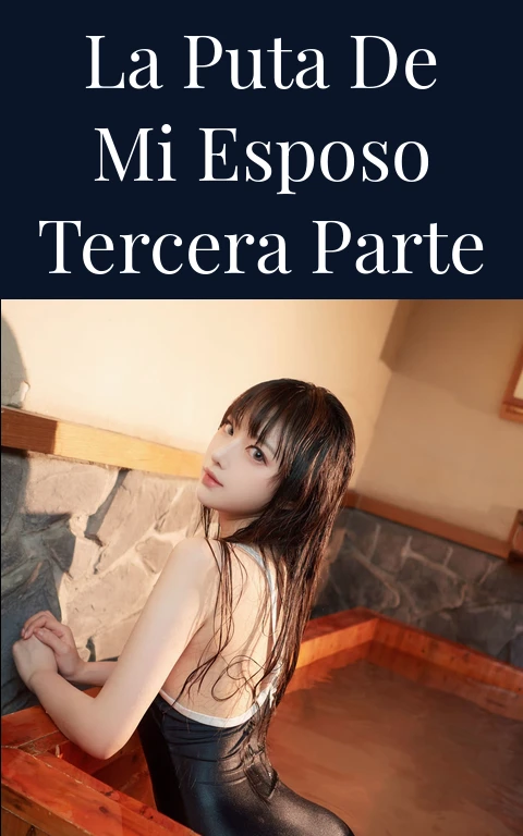 la puta de mi esposo tercera parte