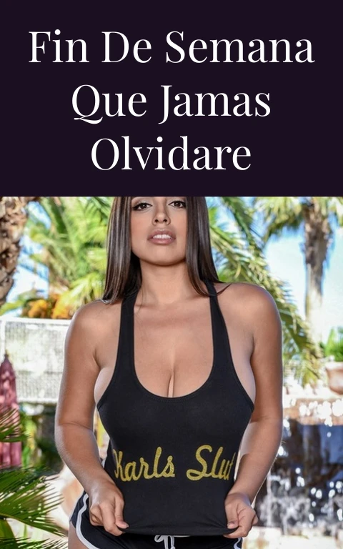 Fin de semana que jamas olvidare